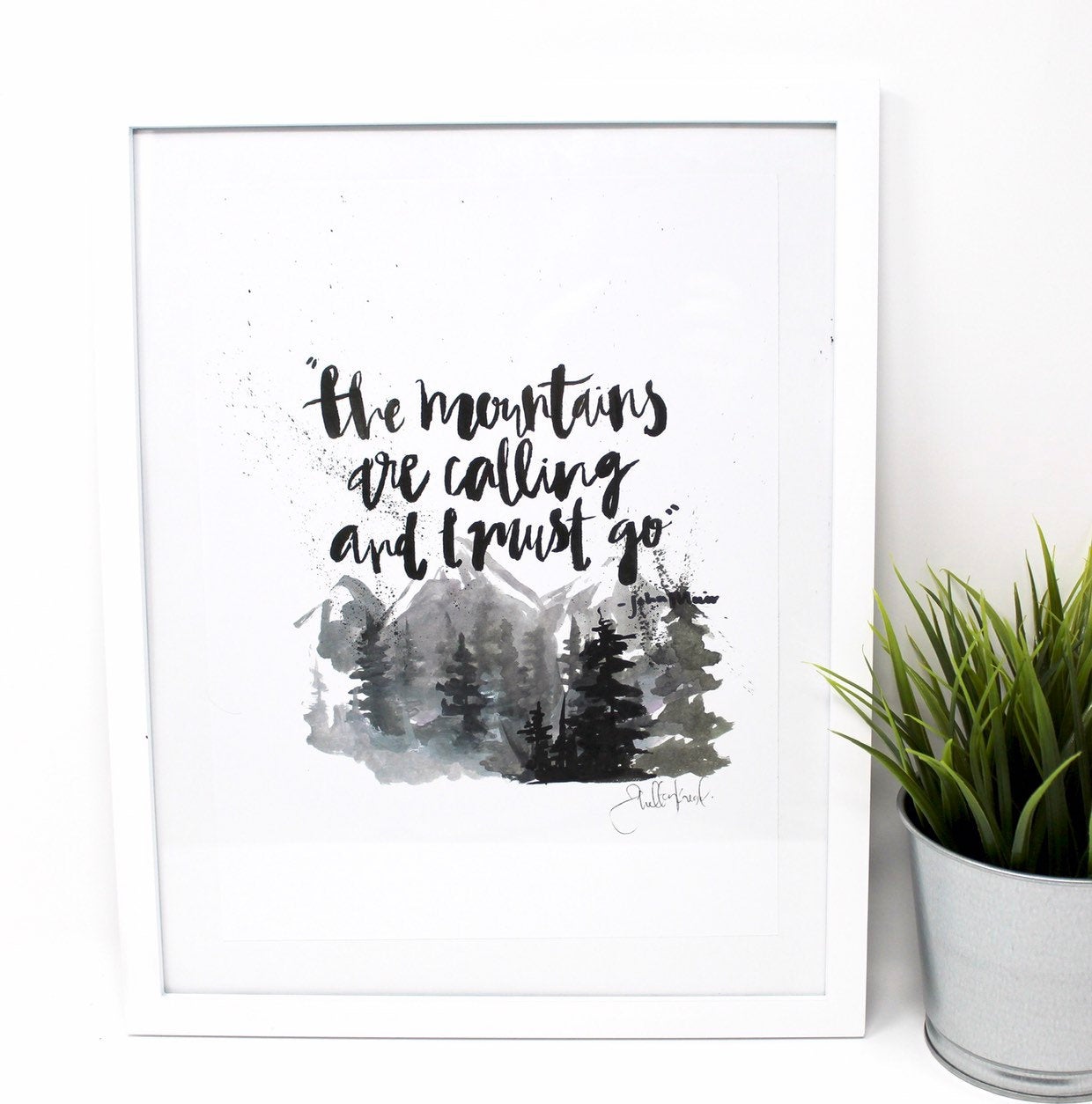The Mountains Are Calling, and I Must Go- Art Print, 8x10, Inspirational Quote, John Muir, Wall Art