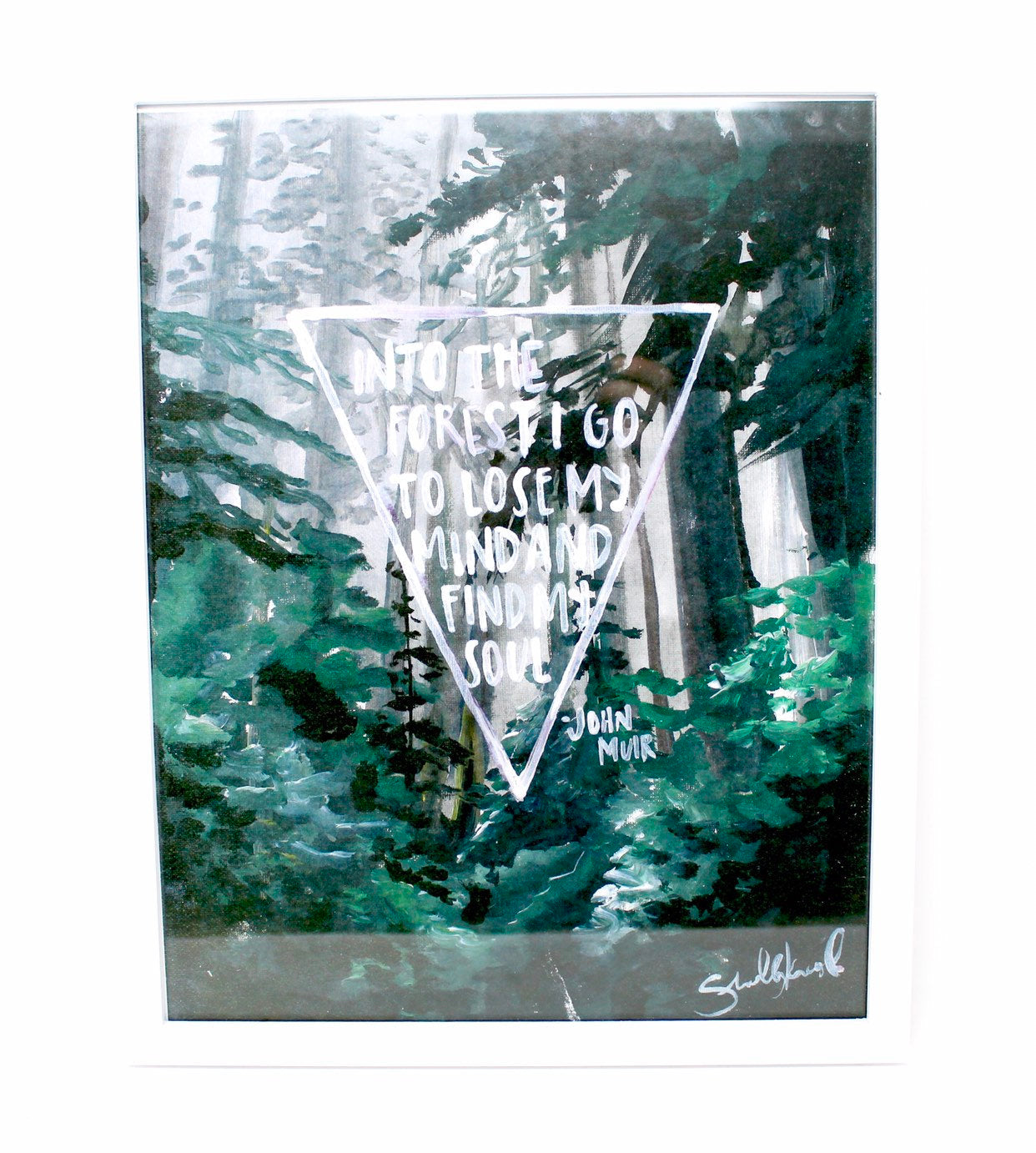 Into The Forest I Go- John Muir Art Print, 11x14in, Inspirational Quote, Home Decor, Wall Artwork